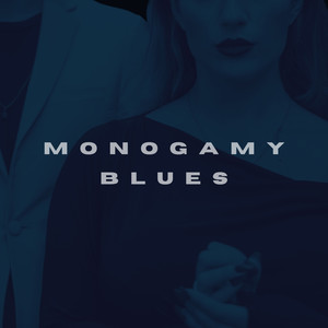 Monogamy Blues