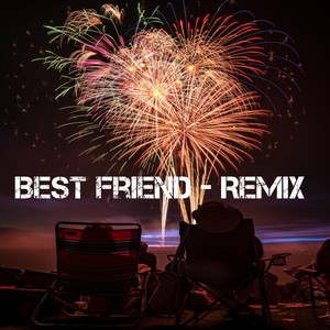 Best Friend - Remix