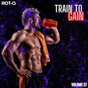 Train To Gain 037 (Explicit)