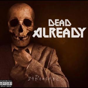 Dead Already (Explicit)