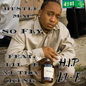 So Fly (feat. Lil E & Xl Tha King) [Explicit]