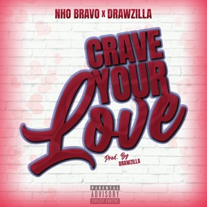 Crave your love (Explicit)