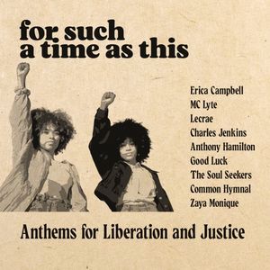 For Such A Time As This (Anthems for Liberation and Justice)