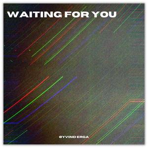 Waiting For You