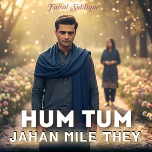 Hum Tum Jahan Mile They
