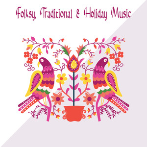 Folksy, Traditional & Holiday Music