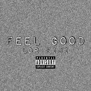 Feel Good (Explicit)