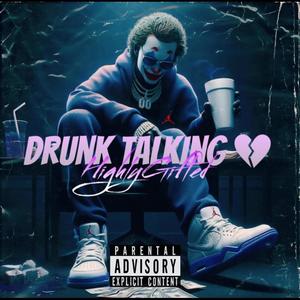 Drunk Talking (Explicit)