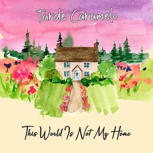 This World Is Not My Home