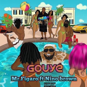 Gouyé (feat. Nino Brown) [Explicit]