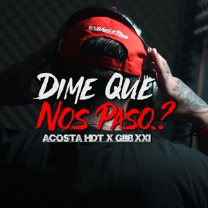 ¿Dime que nos paso? (feat. Acosta hdt) (Explicit)