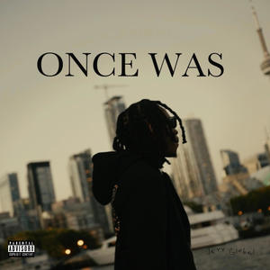 Once was (Explicit)