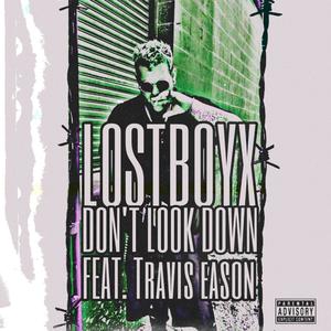 Don't Look Down(feat. Travis Eason) (Explicit)