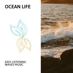 Ocean Life - Easy Listening Waves Music