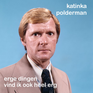 Erge dingen vind ik ook heel erg