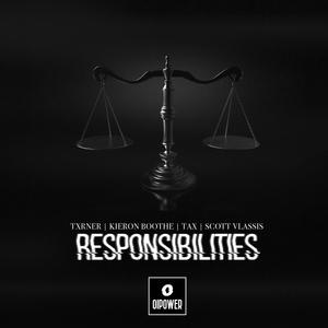 Responsibilities (feat. Txrner, Kieron Boothe, Scott Vlassis & Tax) [Explicit]