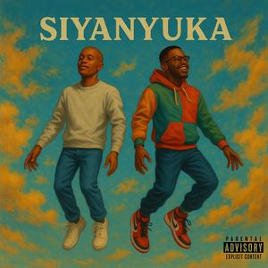 Siyanyuka (feat. Anele Matshoba) (Explicit)