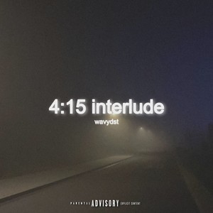 4:15 Interlude (Explicit)