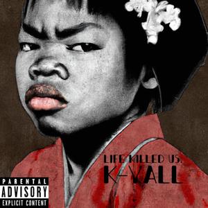 Life Killed Us (Explicit)