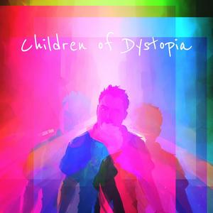 Children of Dystopia (Explicit)