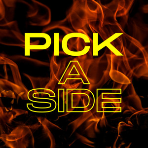 Pick a Side (Explicit)