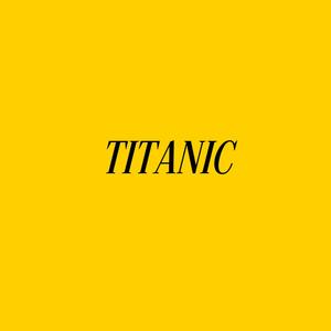 Titanic (Explicit)