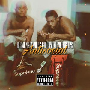 Antisocial (feat. BIGMONSTAWOP) [Explicit]