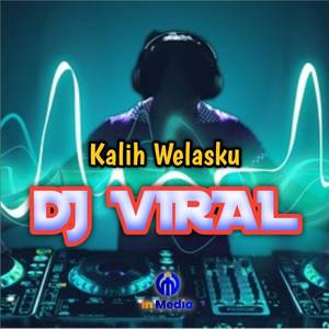 Dj Viral - Kalih Welasku (Remix)