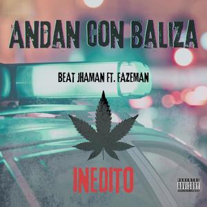 Andan con Baliza (feat. Los Sativos) [Explicit]