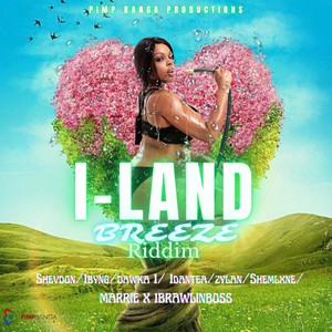 I-Land Breeze Riddim (Explicit)