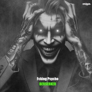 Fcking Psycho (Explicit)