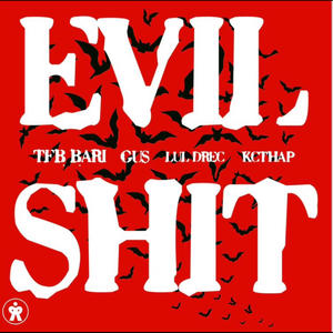 Evil **** (feat. TFB_Gus, Lul Drec & Kcthap) (Explicit)