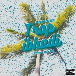 Trap ibhadi. (Explicit)