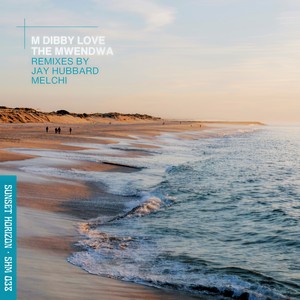The Mwendwa (Jay Hubbard Sunset Extended Remix)