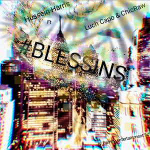 Blessins (feat. Luch Capo & ChicRaw) [Explicit]