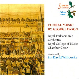 DYSON, G.: Choral Music (Royal College of Music Chamber Choir, Royal Philharmonic, Willcocks)