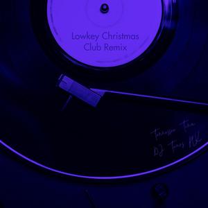 Lowkey Christmas Club Mix (DJ Tears PLK Remix)