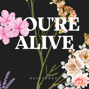 You're Alive