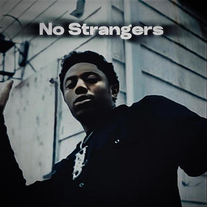 NO STRANGERS (Explicit)