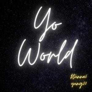 Yo World (feat. $tunna5) [Explicit]