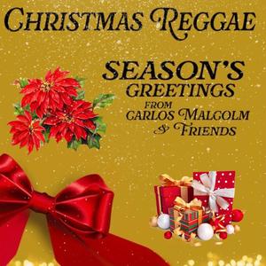 Christmas Reggae Seasons Greetings from Carlos Malcolm and Friends