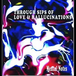 Through Sips of Love & Hallucinations (Explicit)