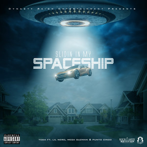 Slidin In My Spaceship (feat. Lil Nero, Mega Guzman & Punto Cinco) [Explicit]