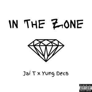 In The Zone (feat. Yung Decs) (Explicit)