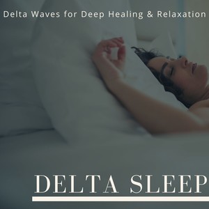 Delta Sleep: Delta Waves for Deep Healing & Relaxation