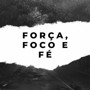 Força, Foco e Fé