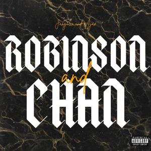 Robinson & Chan (feat. AjAx) [Explicit]