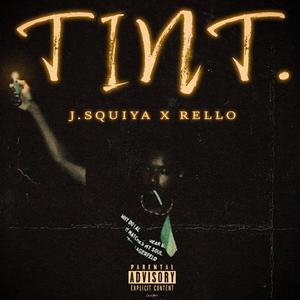 TINT. (feat. Rello) [Explicit]