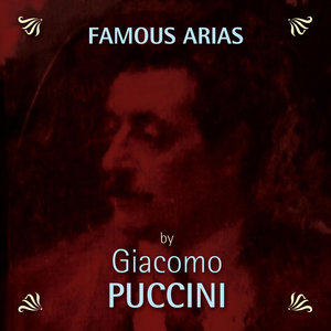 Famous Arias by Giacomo Puccini