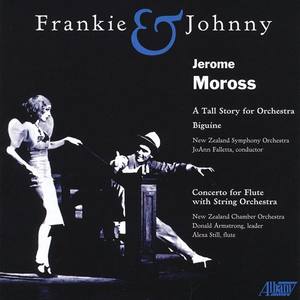 MOROSS, J.: Frankie and Johnny Suite / A Tall Story / Flute Concerto (A. Still, Armstrong, Falletta)